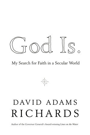 God Is: My Search for Faith in a Secular World