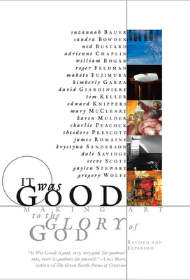 It Was Good: Making Art to the Glory of God