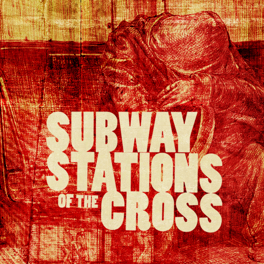 EVENT - Subway Stations of the Cross